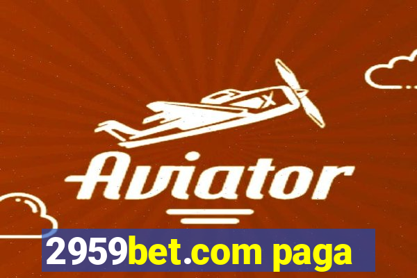 2959bet.com paga